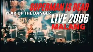 Superman Is Dead - YEAR OF THE DANGER | Live 2006