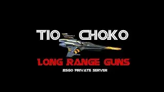 tio choko long range guns