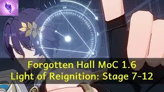 Forgotten Hall MoC 1.6 - Light of Reignition: Stage 7-12 | Honkai: Star Rail
