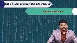LEC01| Automata and Compiler Design |Grammars by B. Devananda Rao