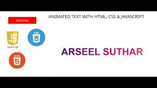 Animated Text with html , css & javascript - Design by Arseel J Suthar - Subscribe