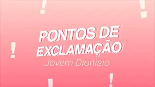 JOVEM DIONISIO - Pontos de exclamação [TIPOGRAFIA]