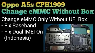 Change eMMC Only Oppo A5s CPH1909 Without Box | Fix Dual IMEI On 