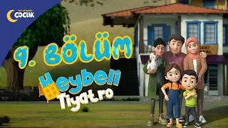 Heybeli Tiyatro - 9.Bölüm