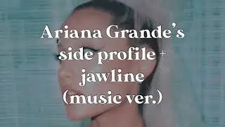 Ariana Grande’s side profile + jawline╭╯music subliminal (+booster)