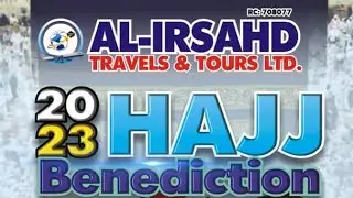 HAJJ 2023 SEMINAR/BENEDICTION BY AL-IRSHAD TRAVELS & TOURS @ OSAPA LONDON LEKKI LAGOS NIG. 11TH JUNE