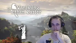 ОТРУБАЕМ НОГИ И НАХОДИМ ЛОВУШКИ | The Vanishing of Ethan Carter #1