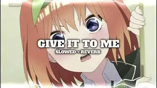 Timbaland - Give it to me (slowed + reverb)