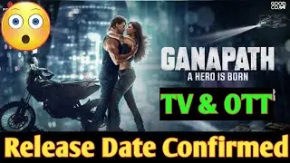 Ganapath OTT & TV Release Date | Ganpath OTT Update | Tiger Shroff | Netflix