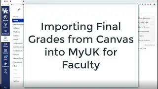 Retrieving Grades from Canvas into MyUK Roster Grading