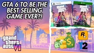 Will GTA VI Be The BEST Selling Game Of All Time?!