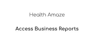 Access Business Reports - Health Amaze