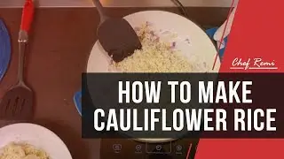 How To Make Cauliflower Rice