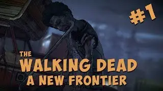 Путешественники на фургоне  [Прохождение The Walking Dead A New Frontier #1]