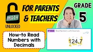 5th | MATH: UNLOCKED | How to Read Numbers w/ Decimals