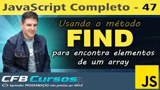 Método FIND para encontrar elementos em Arrays em Javascript - Curso de Javascript Moderno - Aula 47