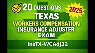 Texas Workers Compensation Insurance Adjuster Practice Exam (InsTX-WCAdj32) - 20 Questions Free