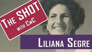 The SHOT with CwC: Liliana Segre