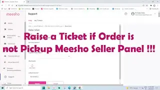 How to Raise a Ticket if Order is not Pickup by Courier Partner on Meesho Seller Panel !!!