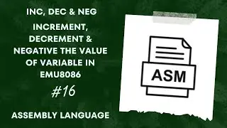 Emu8086 Tutorial: Variable Manipulation - Increment, Decrement, and Negation | Assembly Language