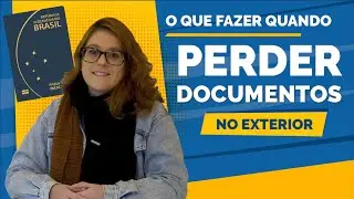 PERDI MEUS DOCUMENTOS NO EXTERIOR, E AGORA?