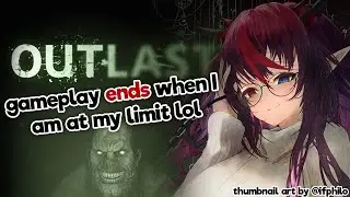 【OUTLAST】How long will I LAST?