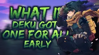 What if Deku got One For All Early [Part 1]