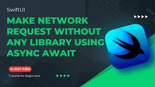 SwiftUI: Make network request without any library using async await - Tutorial for beginners