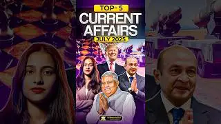 Top-5 Current Affairs - July 2025 | Keshav Malpani 