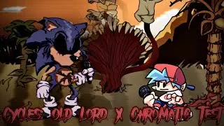 Cycles (But Old Lord X Sings It) Chromatic Test 1 - FNF Sonic.exe Mod