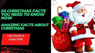 24 Christmas Facts You Need to Know Now....Amazing Facts About Christmas