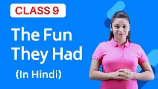 The Fun They Had Class 9 | The Fun They Had (हिन्दी में) - Class 9 English