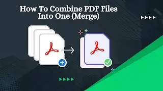 How to Combine Multiple PDF Files into One PDF in Minutes | Merge Multiple PDFs
