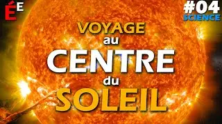 Voyage au Centre du Soleil #04 Science