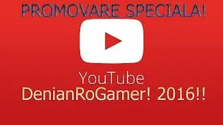 Promovare Speciala DeianRoGamer!