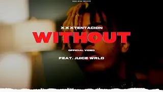 XXXTENTACION - Without You (New Song) Juice WRLD | Official Video | XXXTENTACION 2022