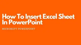 How To Insert Excel Sheet In PowerPoint