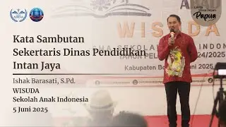 Sambutan Ishak Barasati, S.Pd. - Sekertaris Dinas Pendidikan Kab. Intan Jaya | Wisuda SAI 2025