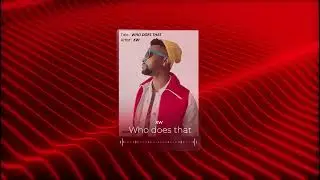 XW - Who Does That ( Official audio )