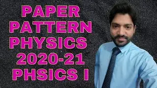 Paper Pattern 1st Year 2020-21 Physics I Federal Board , KPK Board 2020-21