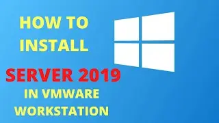 1. How to Install Windows Server 2019 on VMware Workstation.