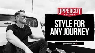 Uppercut Deluxe - Style For Any Journey - Christmas 2016