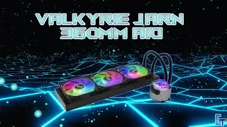 Valkyrie Jarn 360mm AIO Unboxing