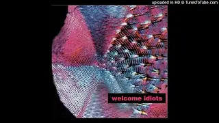 Welcome Idiots - Come Quickly (Remastered Version, 2016)