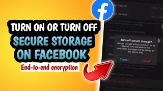 TURN ON OR TURN OFF SECURITY STORAGE ON FACEBOOK |End-to-end encryption