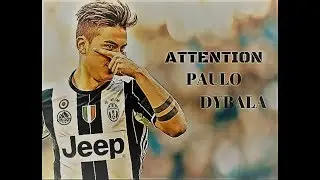 PAULO DYBALA | ATTENTION CHARLIE PUTH