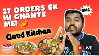 1 घंटे में 27 ऑर्डर वो भी सिर्फ़ Zomato से || Cloud Kitchen ||