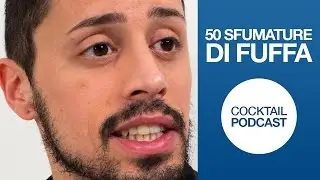 50 sfumature di fuffa - Cocktail Podcast | Drink Corner