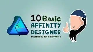 10 Basic dari Affinity Designer (Tutorial Bahasa Indonesia)