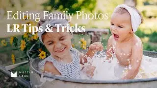 Lightroom Editing Tutorial: Make Your Family Photos Picture Perfect in 2023